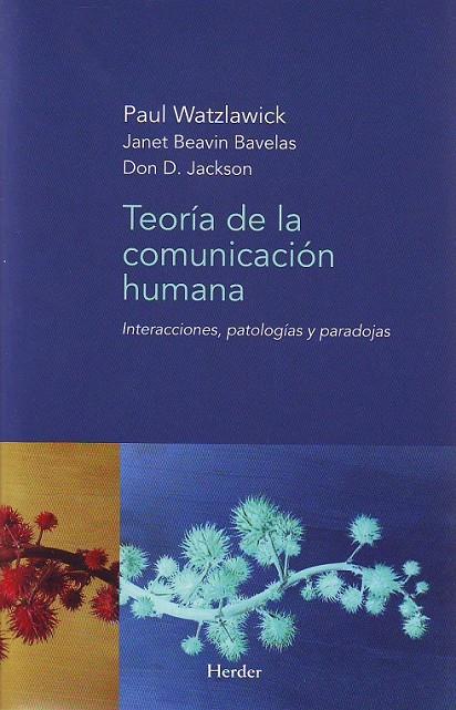 TEORÍA DE LA COMUNICACIÓN HUMANA | 9788425412059 | WATZLAWICK, PAUL/BAVELAS, JANET BEAVIN/JACKSON, DON D.