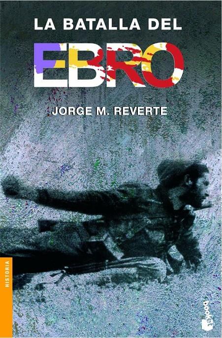 LA BATALLA DEL EBRO | 9788484325963 | JORGE M. REVERTE