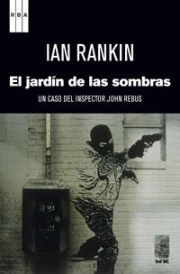 EL JARDÍN DE LAS SOMBRAS | 9788490063750 | RANKIN , IAN