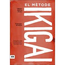 EL MÈTODE IKIGAI | 9788416915361 | MIRALLES CONTIJOCH, FRANCESC/GARCÍA PUIGCERVER, HÉCTOR