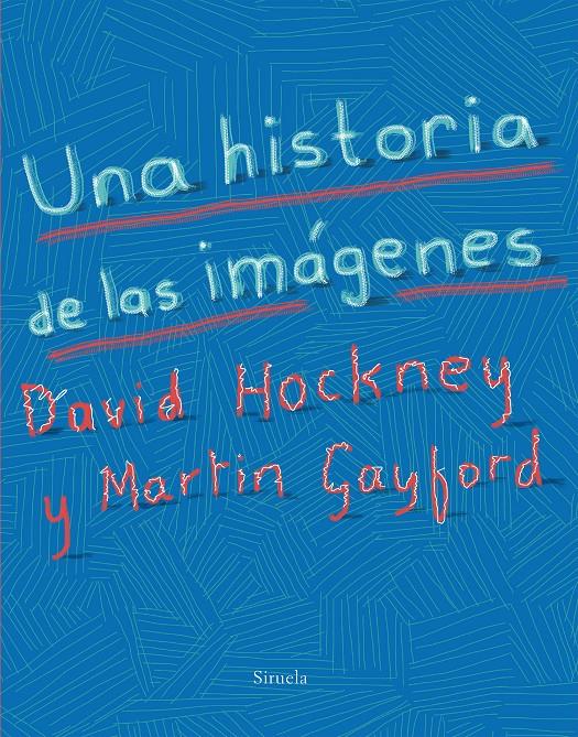 UNA HISTORIA DE LAS IMÁGENES | 9788417151393 | HOCKNEY, DAVID/GAYFORD, MARTIN