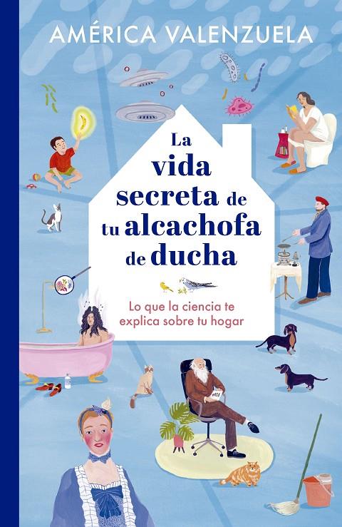 LA VIDA SECRETA DE TU ALCACHOFA DE DUCHA | 9788408279204 | VALENZUELA, AMÉRICA/LÓPEZ DE MUNÁIN, IRATXE
