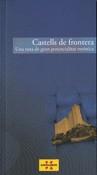 CASTELLS DE FRONTERA. UNA RUTA DE GRAN POTENCIALITAT TURÍSTICA | 9788439386933 | FUNDACIÓ CASTELLS CULTURALS DE CATALUNYA