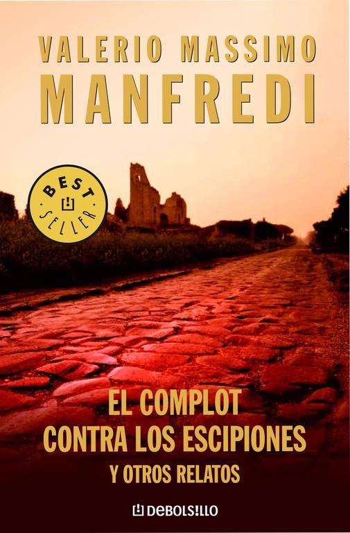 EL COMPLOT CONTRA LOS ESCIPIONES Y OTROS RELATOS | 9788483463680 | MANFREDI, VALERIO MASSIMO