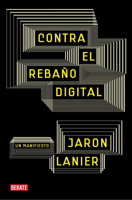 CONTRA EL REBAÑO DIGITAL | 9788483069172 | LANIER,JARON