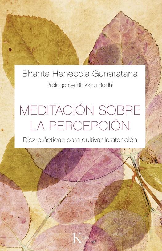 MEDITACIÓN SOBRE LA PERCEPCIÓN | 9788499884882 | GUNARATANA, BHANTE HENEPOLA
