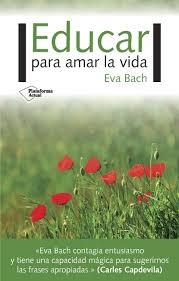EDUCAR PARA AMAR LA VIDA | 9788417002695 | EVA BACH COBACHO