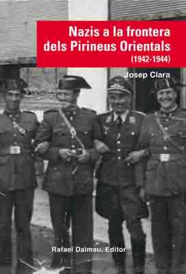 NAZIS A LA FRONTERA DELS PIRINEUS ORIENTALS (1942-1944) | 9788423208210 | CLARA RESPLANDIS, JOSEP