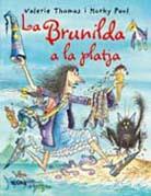 BRUIXA BRUNILDA A LA PLATJA | 9788498014853 | THOMAS, VALERIE/PAUL, KORKY