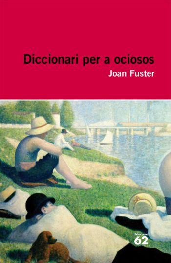 DICCIONARI PER A OCIOSOS | 9788492672004 | JOAN FUSTER ORTELLS
