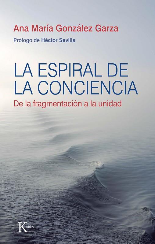 LA ESPIRAL DE LA CONCIENCIA | 9788411210645 | GONZÁLEZ GARZA, ANA MARÍA