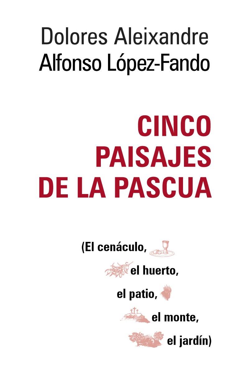 CINCO PAISAJES DE LA PASCUA | 9788429328233 | ALEIXANDRE, DOLORES/LÓPEZ- FANDO, ALFONSO