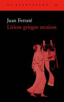 LIRICOS GRIEGOS ARCAICOS | 9788495359223 | FERRATE, JUAN