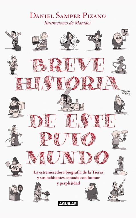 BREVE HISTORIA DE ESTE PUTO MUNDO | 9788403515109 | SAMPER PIZANO, DANIEL