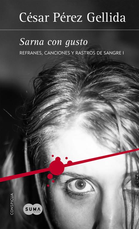 SARNA CON GUSTO (REFRANES, CANCIONES Y RASTROS DE SANGRE 1) | 9788483658512 | PEREZ GELLIDA, CESAR