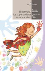 SUPERMARA, LOS SUPERPODERES NUNCA ACABAN | 9788491423584 | BROSETA FANDOS, TERESA