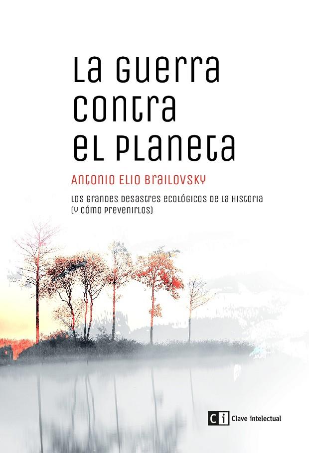 LOS GRANDES DESASTRES ECOLÓGICOS DE LA HISTORIA (Y CÓMO PREVENIRLOS) | 9788494794834 | BRAILOVSKY (ARGENTINO), ANTONIO ELIO