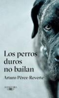 PERROS DUROS NO BAILAN, LOS | 9788420432694 | PÉREZ-REVERTE, ARTURO
