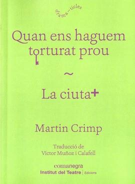 QUAN ENS HAGUEM TORTURAT PROU / LA CIUTAT | 9788418022555 | CRIMP, MARTIN