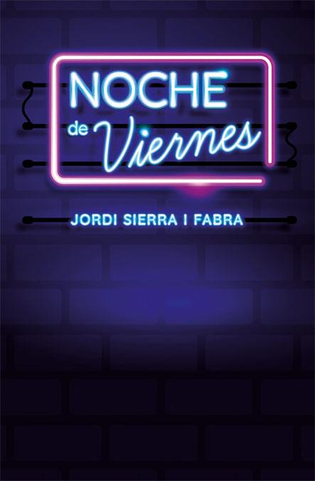 NOCHE DE VIERNES | 9788491223856 | SIERRA I FABRA, JORDI