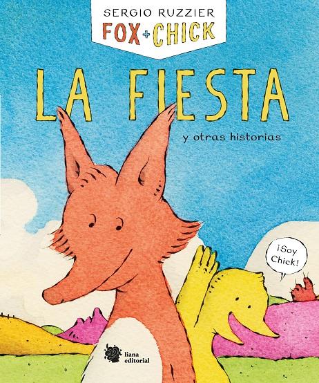 FOX + CHICK. LA FIESTA Y OTRAS HISTORIAS | 9788494983061 | RUZZIER, SERGIO