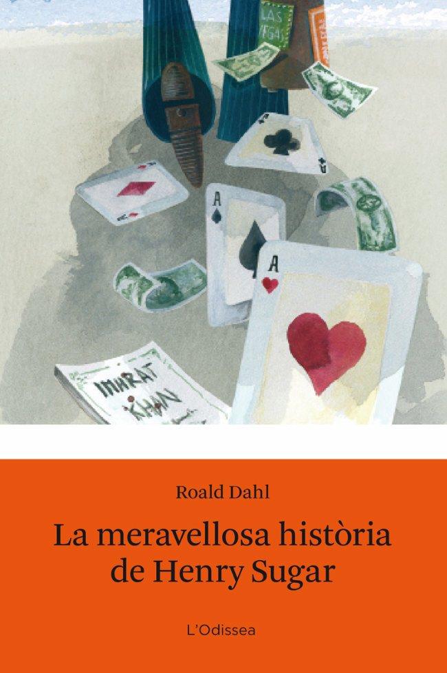 LA MERAVELLOSA HISTÒRIA DE HENRY SUGAR | 9788492671601 | ROALD DAHL