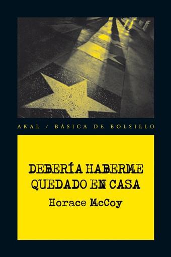 DEBERÍA HABERME QUEDADO EN CASA | 9788446028413 | MCCOY, HORACE
