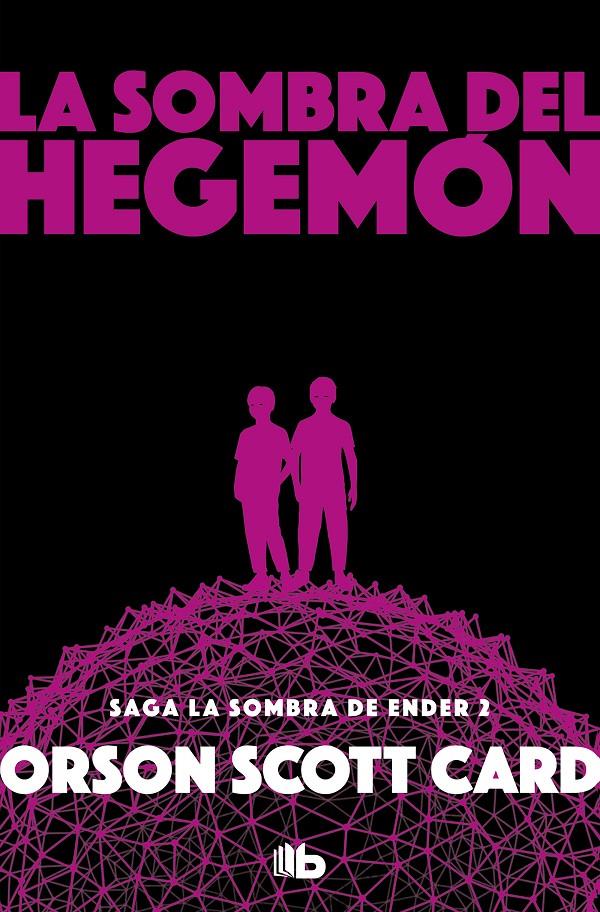 LA SOMBRA DE HEGEMON (SAGA DE LA SOMBRA 2) | 9788490708385 | CARD, ORSON SCOTT