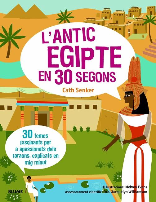 L'ANTIC EGIPTE EN 30 SEGONS | 9788417757649 | SENKER, CATH/WILLIAMSON, JACQUELYN/EVANS, MELVYN