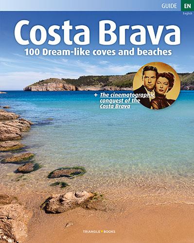 COSTA BRAVA, 100 DREAM-LIKE COVES AND BEACHES | 9788484787716 | ROIG, SEBASTIÀ/MINOBIS, VADOR/PUIG CASTELLANO, JORDI