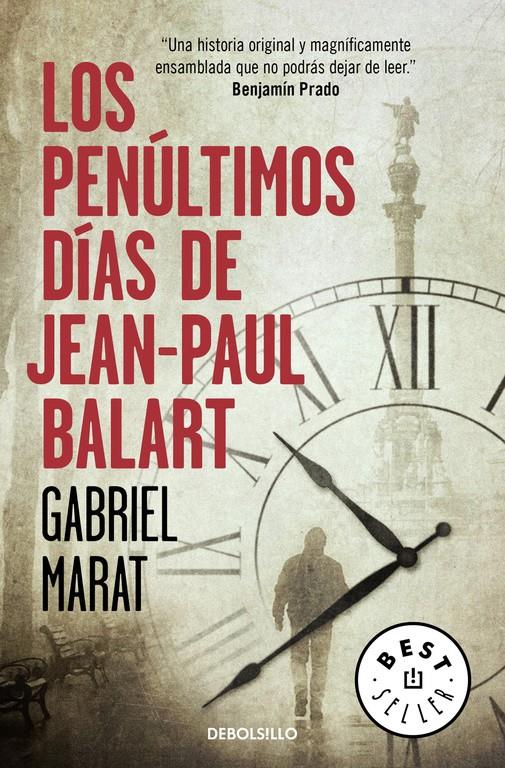 LOS PENÚLTIMOS DÍAS DE JEAN PAUL BALART | 9788466336048 | MARAT, GABRIEL