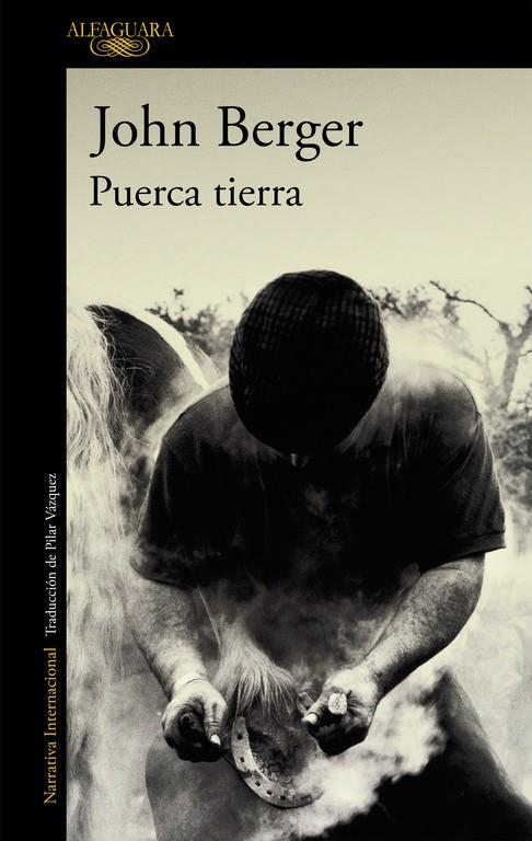 PUERCA TIERRA (DE SUS FATIGAS 1) | 9788420470467 | BERGER, JOHN