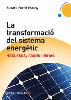 LA TRANSFORMACIÓ DEL SISTEMA ENERGÈTIC | 9788417219802 | FURRÓ ESTANY, EDUARD