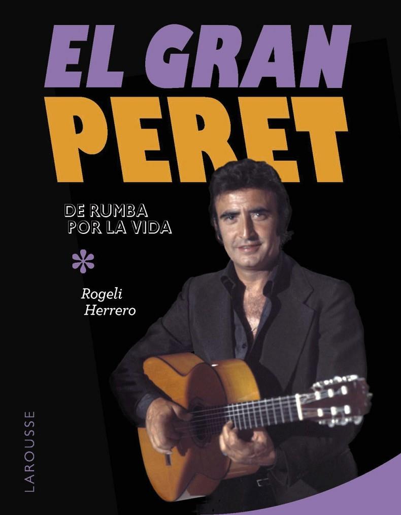 EL GRAN PERET. DE RUMBA POR LA VIDA | 9788410124011 | HERRERO, ROGELI