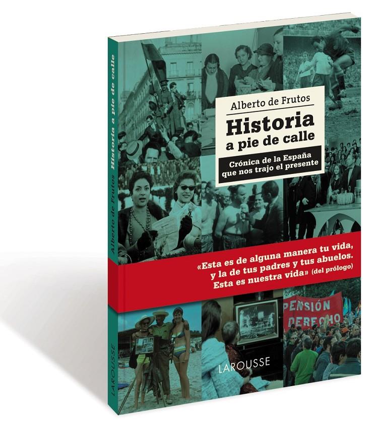 HISTORIA A PIE DE CALLE | 9788416641123 | DE FRUTOS DÁVALOS, ALBERTO