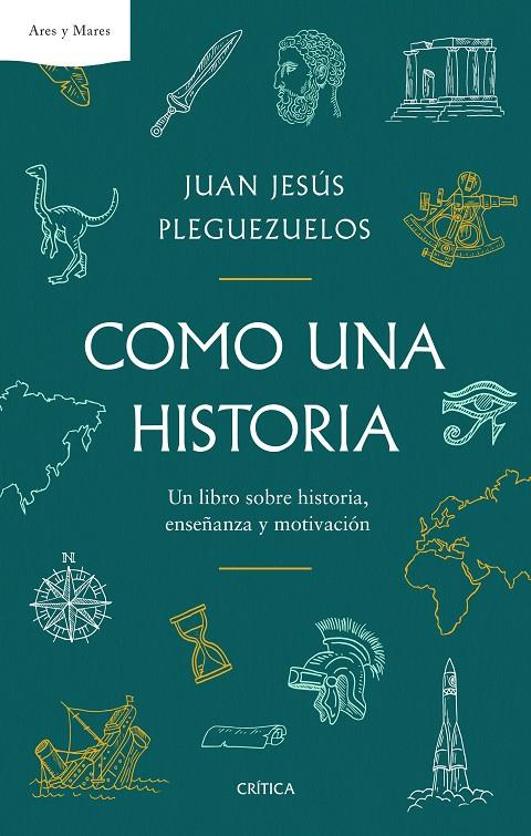 COMO UNA HISTORIA | 9788491991861 | PLEGUEZUELOS, JUAN JESÚS