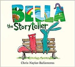 BELLA THE STORYTELLER | 9781839132735 | NAYLOR-BALLESTEROS, CHRIS