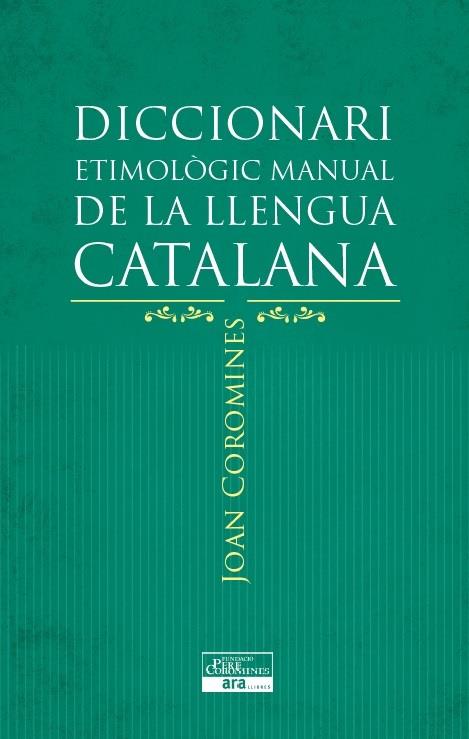 DICCIONARI ETIMOLÒGIC MANUAL DE LA LLENGUA CATALANA | 9788415642152 | COROMINES I VIGNEAUX, JOAN