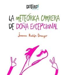 LA METEÓRICA CARRERA DE DOÑA EXCEPCIONAL | 9788412307191 | RUBIN DRANGER, JOANNA