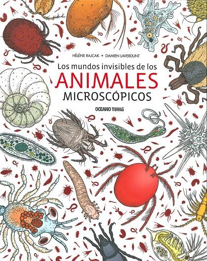 LOS MUNDOS INVISIBLES DE LOS ANIMALES MICROCÓPICOS | 9786075272726 | RAJCAK, HÉLÈNE/LAVERDUNT, DAMIEN
