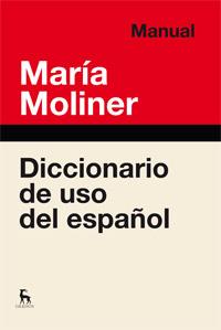 DICCIONARIO DE USO DE ESPAÑOL. MANUAL | 9788424936372 | MOLINER RUIZ, MARIA