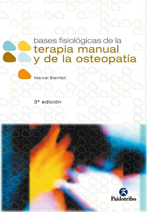 BASES FISIOLÓGICAS DE LA TERAPIA MANUAL Y DE LA OSTEOPATÍA | 9788480193092 | BIENFAIT, MARCEL