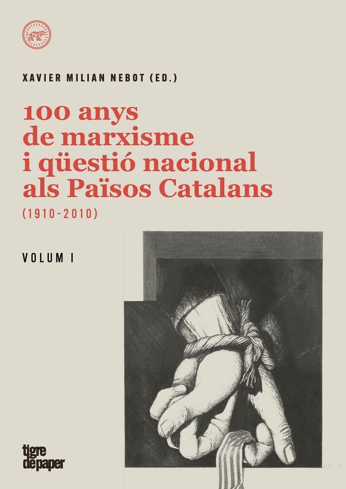 100 ANYS DE MARXISME I QUESTIO NACIONAL ALS PAISOS CATALANS (2 VOLS. ) | 9788418705250 | MILIAN, XAVIER