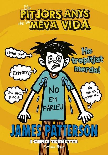 ELS PITJORS ANYS DE LA MEVA VIDA 7. HE TREPITJAT MERDA | 9788416520534 | JAMES PATTERSON