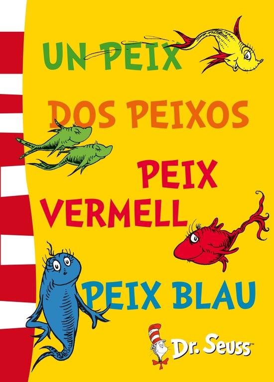 UN PEIX, DOS PEIXOS, PEIX VERMELL, PEIX BLAU (DR. SEUSS) | 9788448843670 | DR. SEUSS,