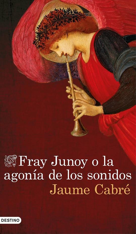 FRAY JUNOY O LA AGONÍA DE LOS SONIDOS | 9788423351459 | JAUME CABRÉ