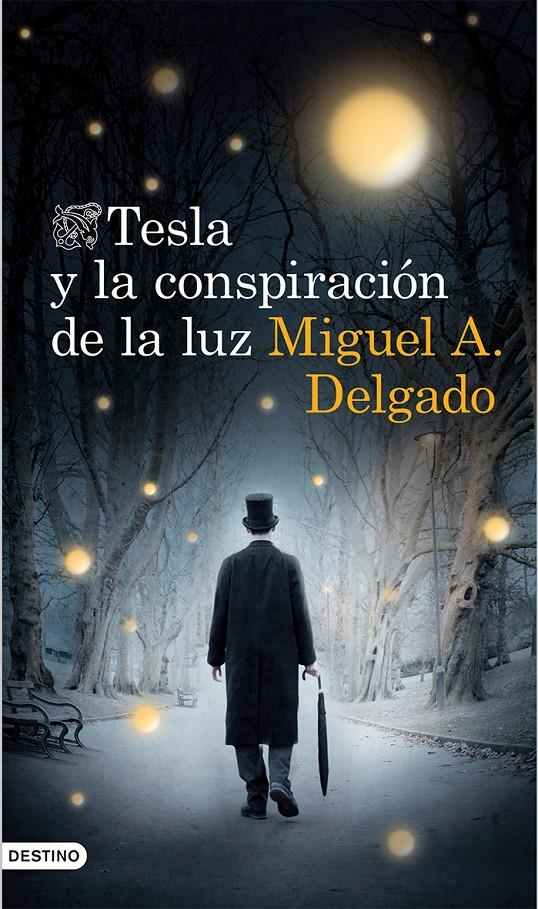 TESLA Y LA CONSPIRACIÓN DE LA LUZ | 9788423348381 | MIGUEL A. DELGADO