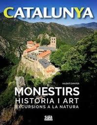 MONESTIRS HISTÒRIA I ART. EXCURSIONS A LA NATURA | 9788482166469 | VALENTÍ ZAPATER
