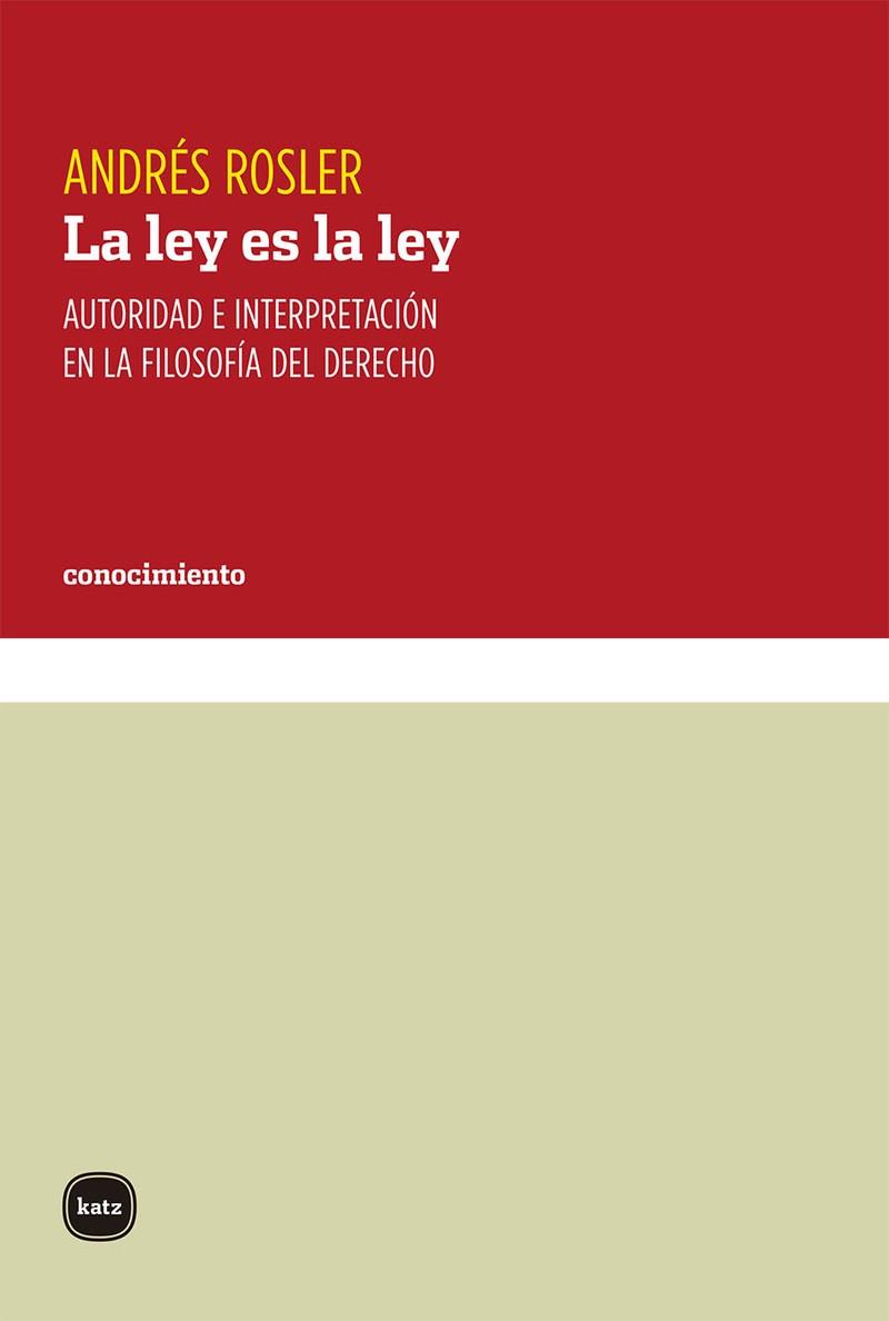 LA LEY ES LA LEY | 9788415917427 | ROSLER (ARGENTINO), ANDRÉS