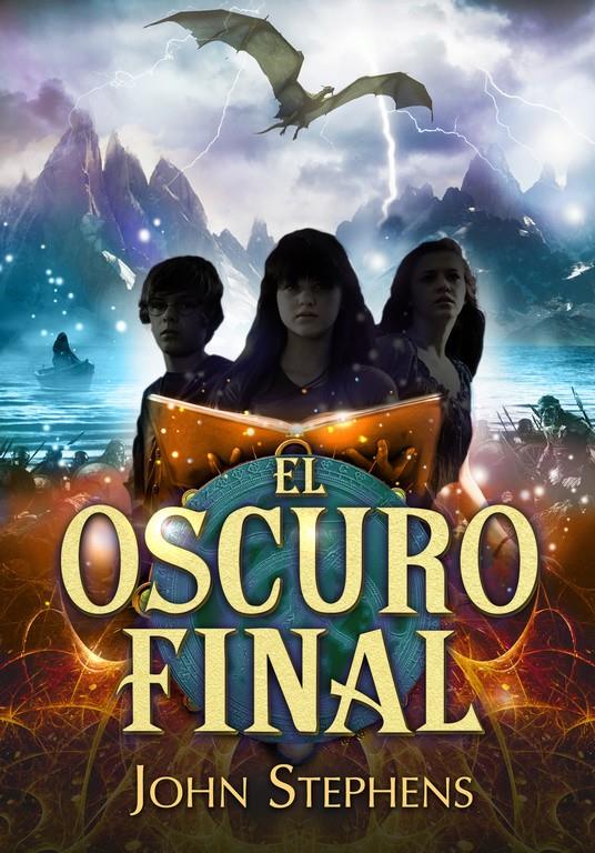 EL OSCURO FINAL (LOS LIBROS DE LOS ORÍGENES 3) | 9788490431207 | STEPHENS,JOHN